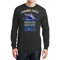 Panama Canal Cruising Together 2022 Family Friends Long Sleeve Shirts | Artistshot