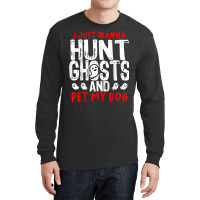 Ghost Hunter Paranormal Hunting Investigator Dog L Long Sleeve Shirts | Artistshot