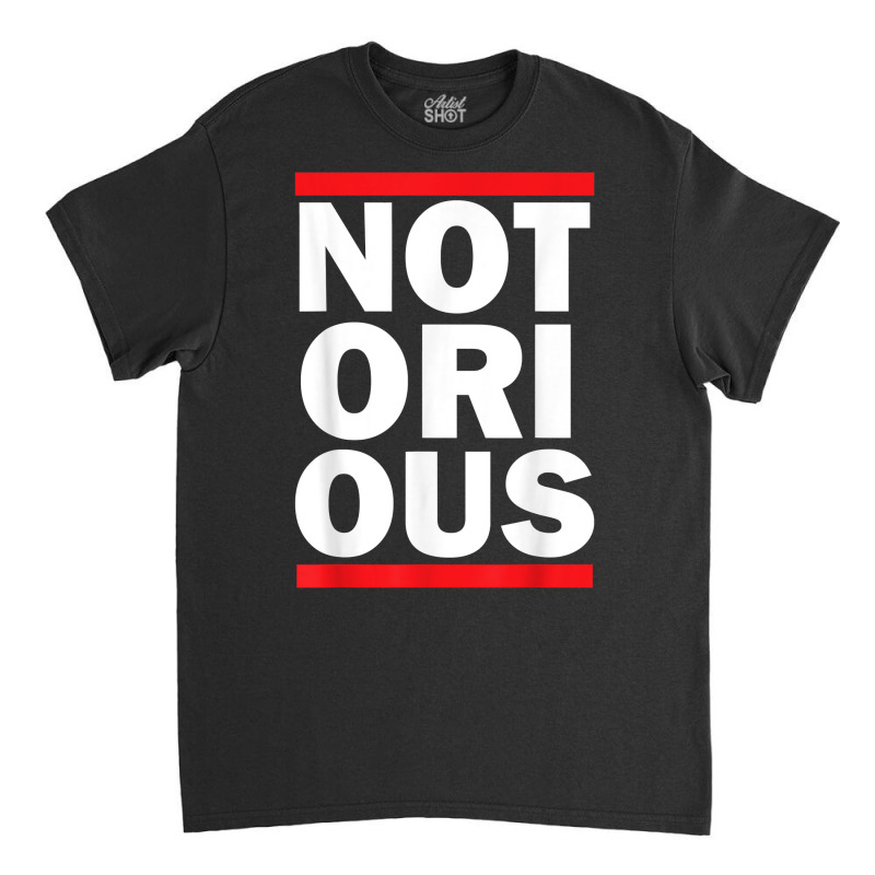 Notorious T Shirt Classic T-shirt | Artistshot