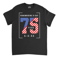 D-day 75th Anniversary June 6th, 1944 Wwii Memorial Classic T-shirt | Artistshot