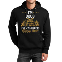 I'm Doug Every Hour Is Happy Hour Shirt Dougs Tank Unisex Hoodie | Artistshot