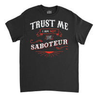 Board Game Funny T Shirt Trust Me I Am Not The Sab Classic T-shirt | Artistshot