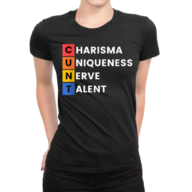 Charisma, Uniqueness, Nerve And Talent, Drag Race, Ladies Fitted T-Shirt by mauthe | Artistshot