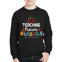 Teaching Future Bilinguals   Spanish Teachers Back Youth Sweatshirt | Artistshot