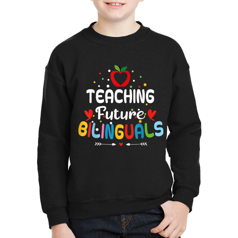 Teaching Future Bilinguals   Spanish Teachers Back Youth Sweatshirt by terrilyn | Artistshot