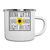 Drink Water Love Hard Fight Racism Tank Top Camper Cup | Artistshot