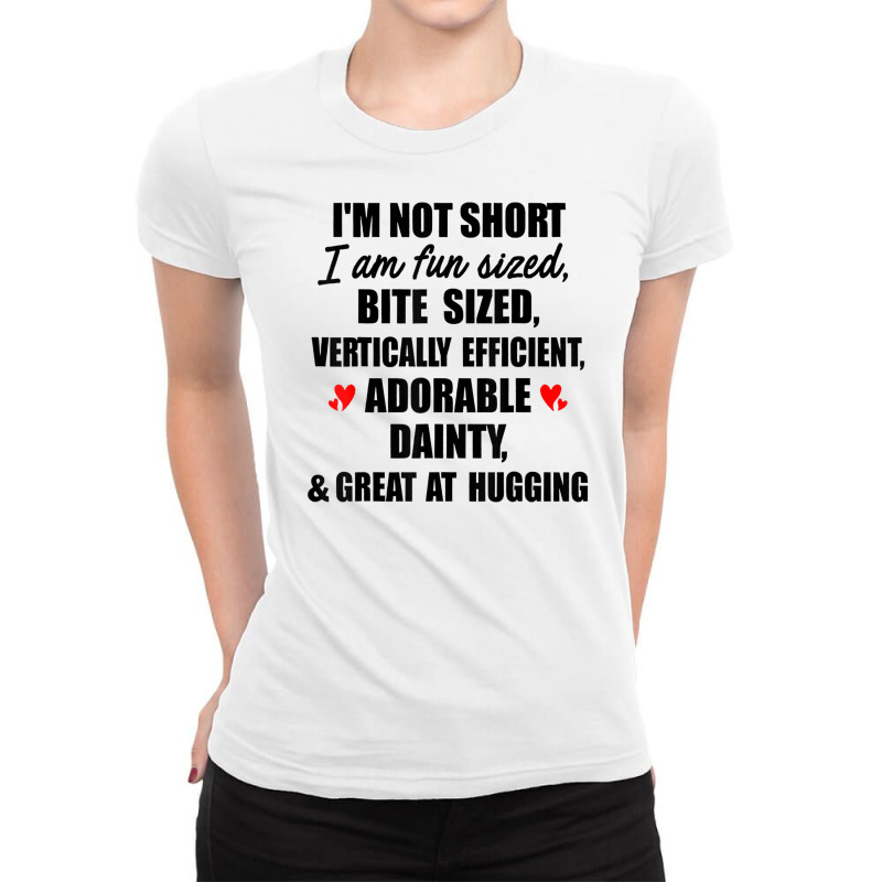 I'm Not Short I Am Fun Sized Bite Sized Vertically Ladies Fitted T-Shirt by fiddolamuf | Artistshot