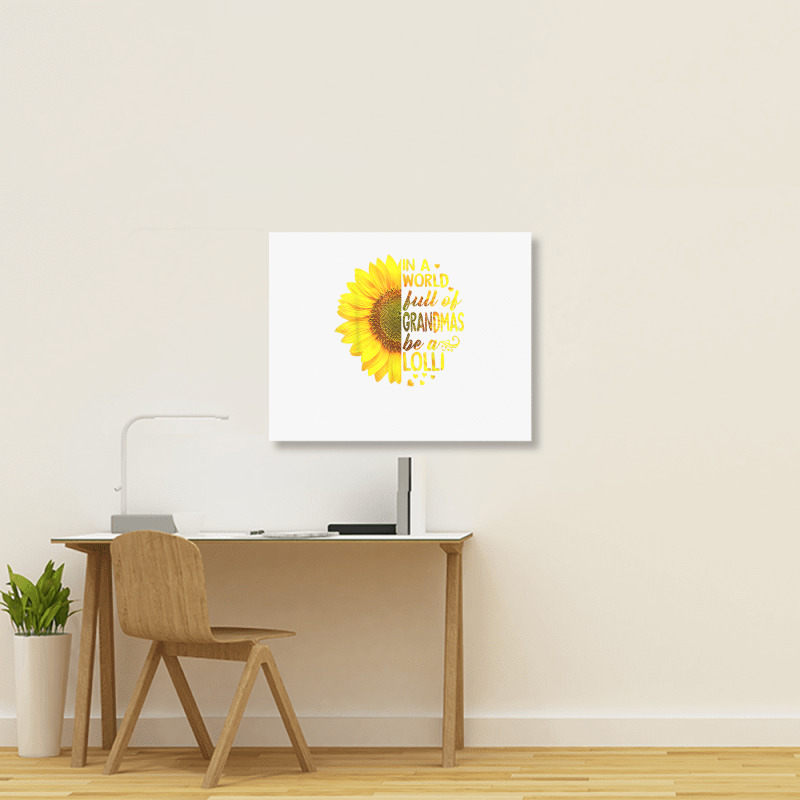 In A World Full Of Grandmas Be Lolli Sunflower T S Landscape Canvas Print by saterseim | Artistshot