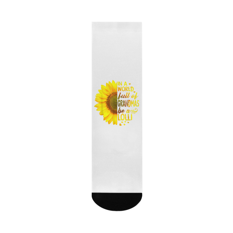 In A World Full Of Grandmas Be Lolli Sunflower T S Crew Socks by saterseim | Artistshot