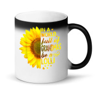 In A World Full Of Grandmas Be Lolli Sunflower T S Magic Mug | Artistshot