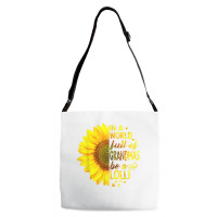 In A World Full Of Grandmas Be Lolli Sunflower T S Adjustable Strap Totes | Artistshot