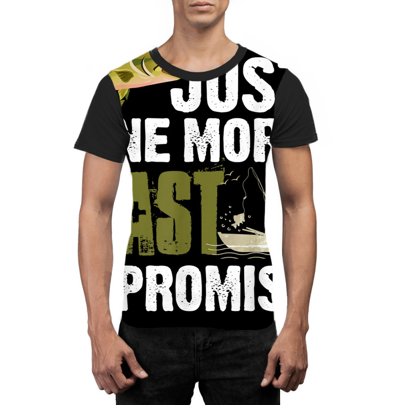 Just One More Cast I Promise Funny Fishing T Shirt Graphic T-shirt | Artistshot