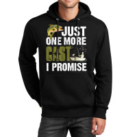 Just One More Cast I Promise Funny Fishing T Shirt Unisex Hoodie | Artistshot