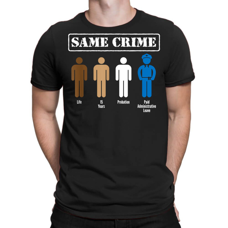 Same Crime Different Time Funny Satirical T Shirt T-shirt | Artistshot