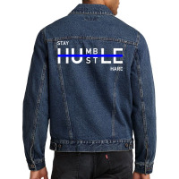 Stay Humble & Hustle Hard Entrepreneur Hustler T S Men Denim Jacket | Artistshot