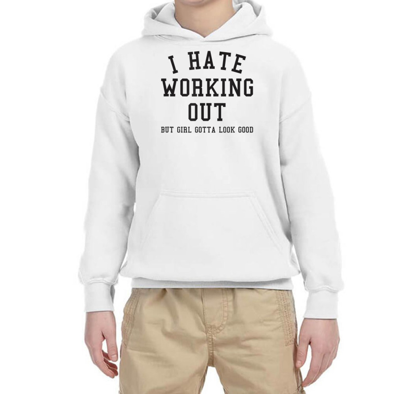 Funny I Hate Working Out But Gotta Looks Good Aest Youth Hoodie | Artistshot