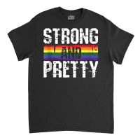 Strong And Pretty Gay Pride Gym Lifting Workout Lg Classic T-shirt | Artistshot