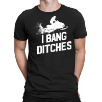 Snowmobile Shirt   I Bang Ditches Mens Snowmobilin T-shirt | Artistshot