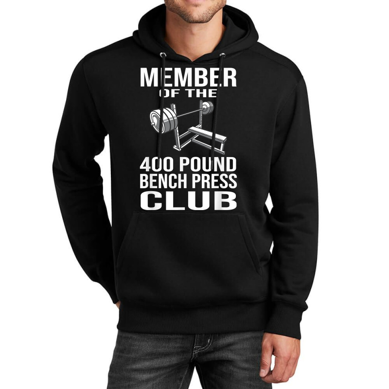 Member 400 Pound Bench Press Club Powerlifting Gym Unisex Hoodie | Artistshot