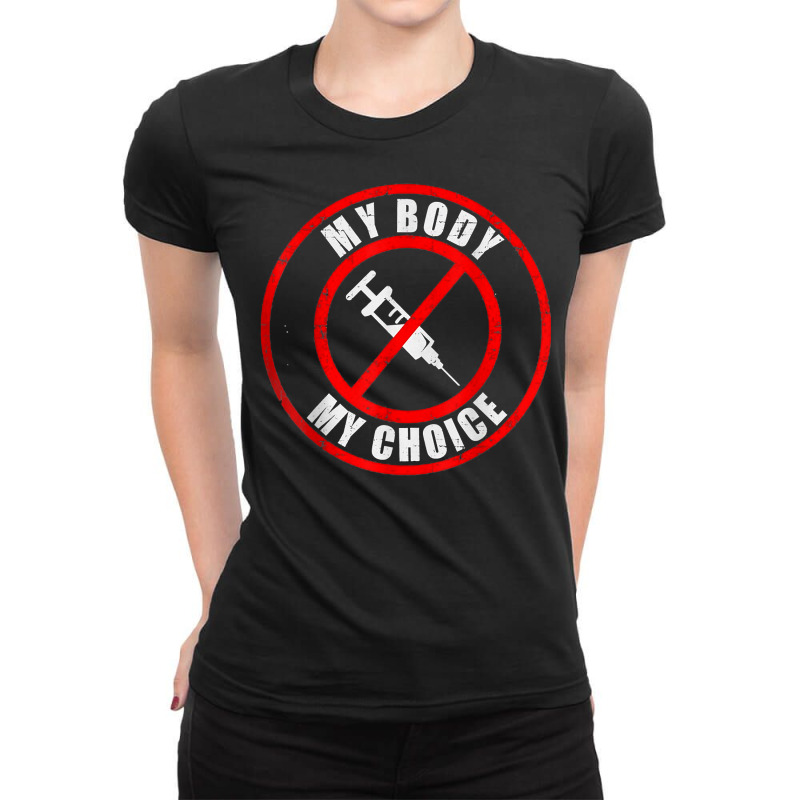 My Body My Choice Vaccine Anti Vax T Shirt Ladies Fitted T-Shirt by scrabeck | Artistshot