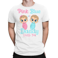 Mens Cute Pink Or Blue Daddy Loves You   Gender Re T-shirt | Artistshot