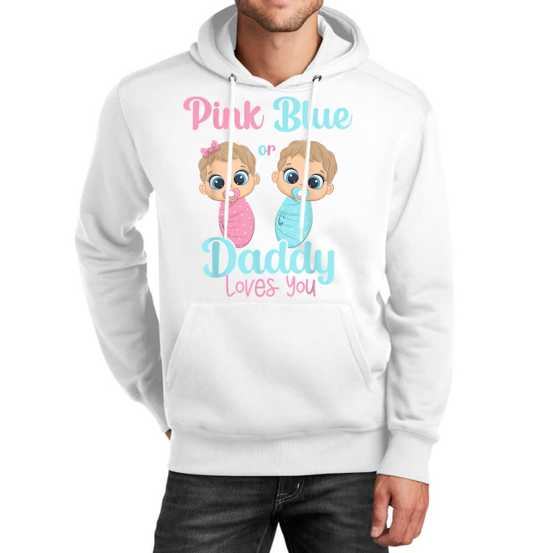 Mens Cute Pink Or Blue Daddy Loves You   Gender Re Unisex Hoodie | Artistshot