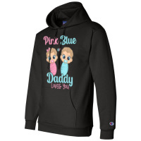 Mens Cute Pink Or Blue Daddy Loves You   Gender Re Champion Hoodie | Artistshot