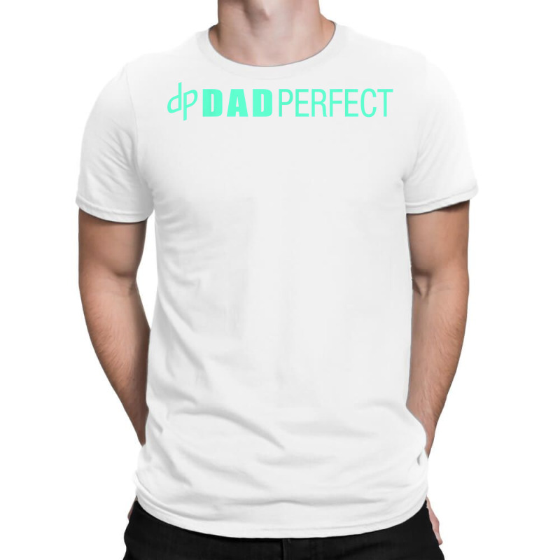 Mens Dad Perfect Fathers Day Shirt T-shirt | Artistshot