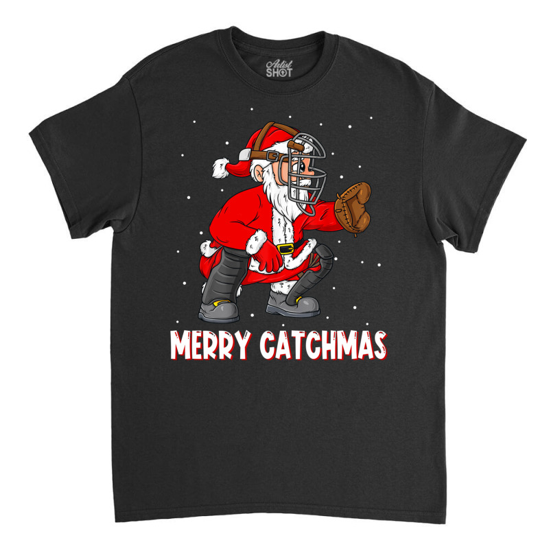 Merry Catchmas Christmas Santa Claus Baseball Catc Classic T-shirt | Artistshot