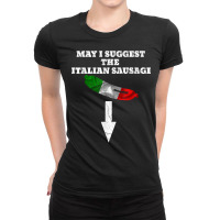 Naughty Italian Sausage Shirt, Funny Italian Sausa Ladies Fitted T-shirt | Artistshot