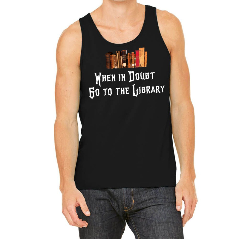 When In Doubt Go To The Library 23 Tank Top by sadlonkofoot6 | Artistshot