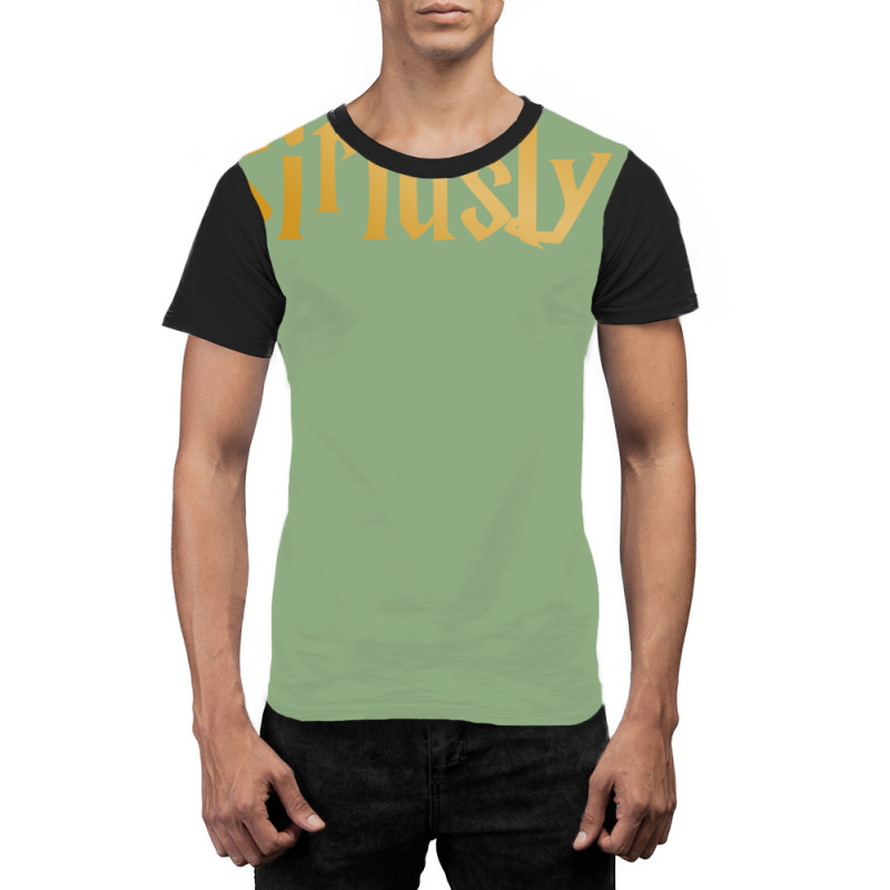 Siriusly Seriusly 2 Graphic T-shirt by vollersurese | Artistshot