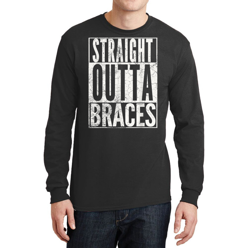 Straight Outta Braces T Shirt Funny Joke Smile Tee Long Sleeve Shirts | Artistshot