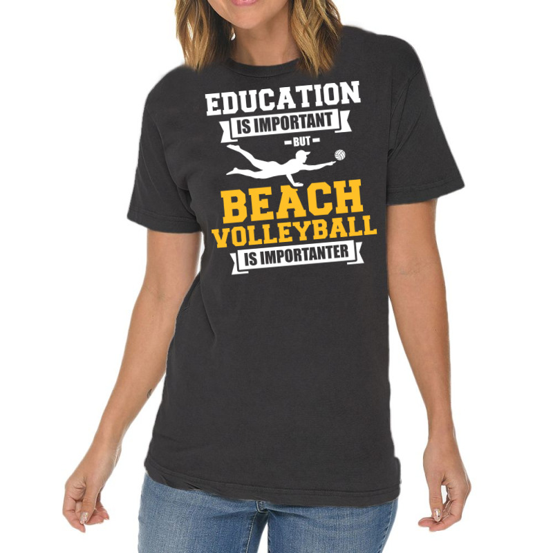 Education Is Important But Beach Volleyball Is Imp Vintage T-shirt | Artistshot