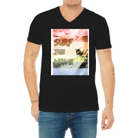 Catch The Wave Surf The Wave Humor V-neck Tee | Artistshot