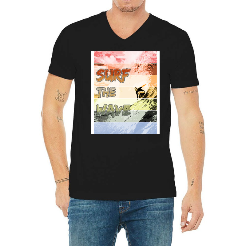 Catch The Wave Surf The Wave Humor V-neck Tee | Artistshot