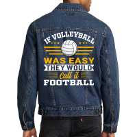 If Volleyball Was Easy They Would Call It Football Men Denim Jacket | Artistshot