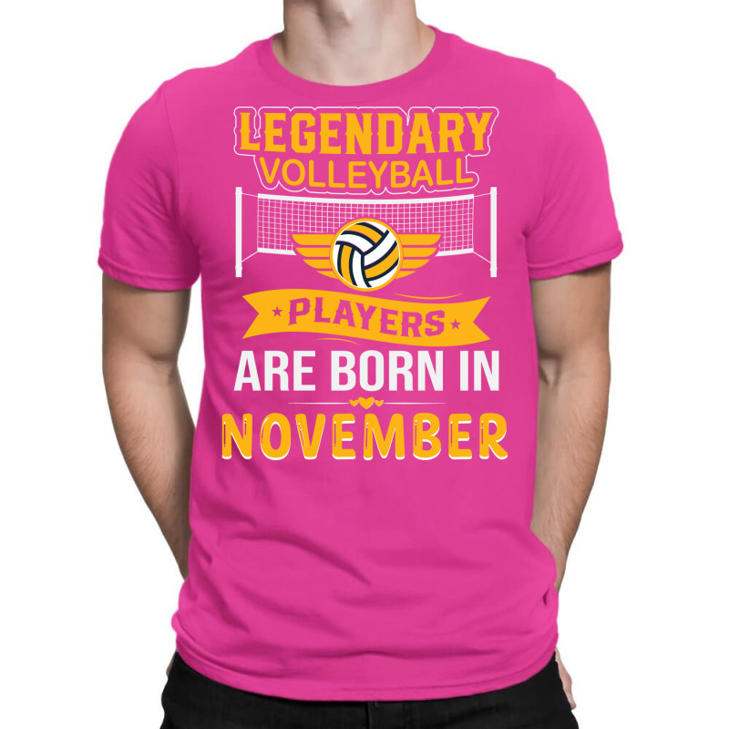 Legendary Volleyball Players Are Born In November T-shirt | Artistshot