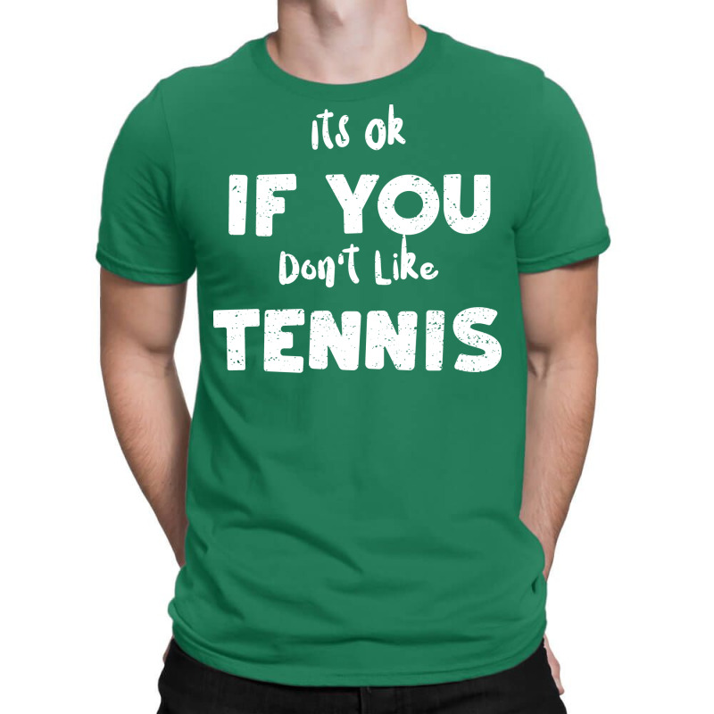 Its Ok If You Dont Like Tennis 80s T-shirt | Artistshot