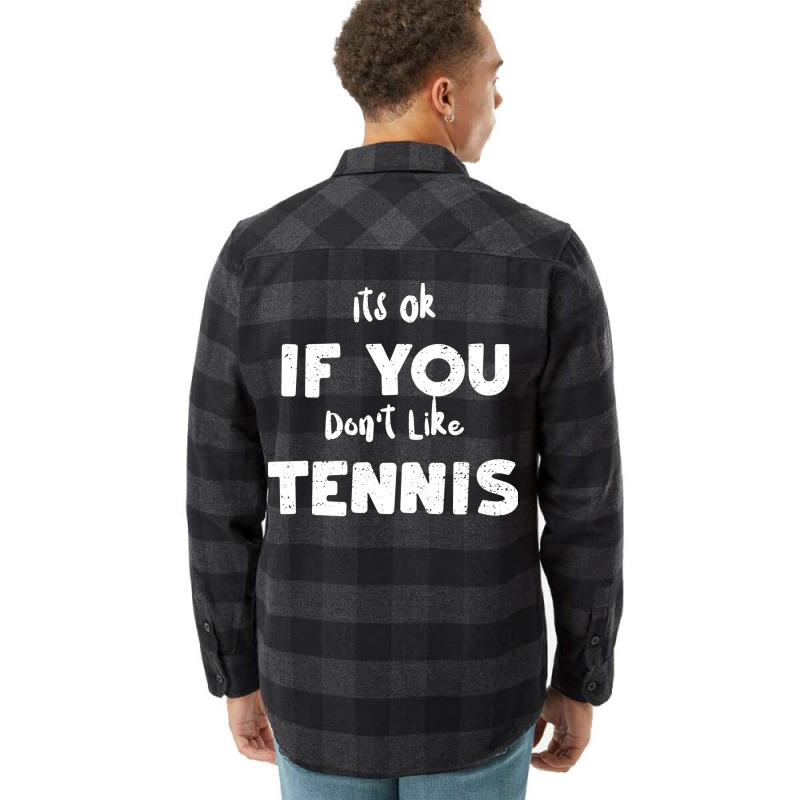 Its Ok If You Dont Like Tennis 80s Flannel Shirt | Artistshot