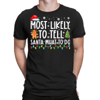 Most Likely To Tell Santa What To Do Family Christ T-shirt | Artistshot