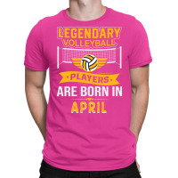 Legendary Volleyball Players Are Born In April Ret T-shirt | Artistshot