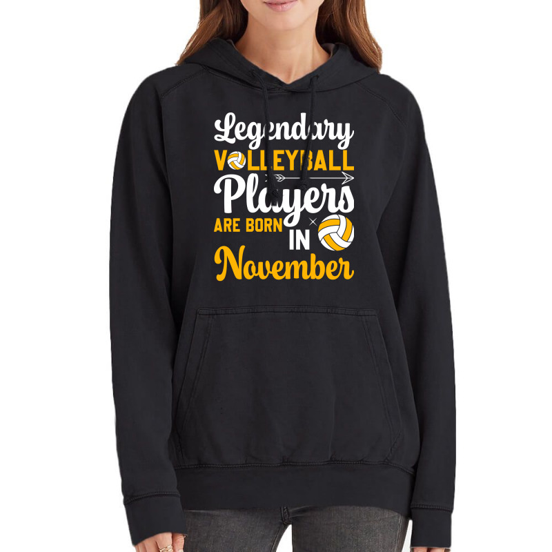 Legendary Volleyball Players Are Born In November Vintage Hoodie | Artistshot