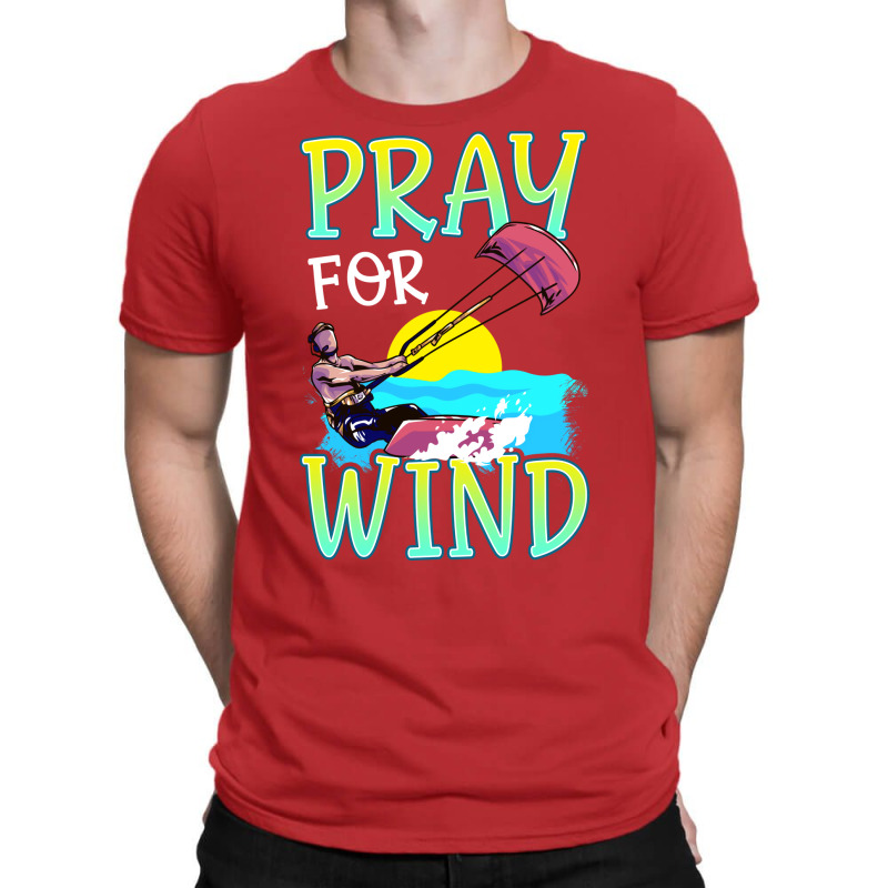 Kiteboarding Pray For Wind Kitesurfing Love T-Shirt by lindeaucterr | Artistshot