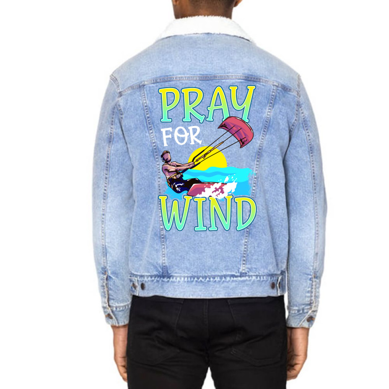 Kiteboarding Pray For Wind Kitesurfing Love Unisex Sherpa-Lined Denim Jacket by lindeaucterr | Artistshot