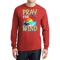 Kiteboarding Pray For Wind Kitesurfing Love Long Sleeve Shirts | Artistshot