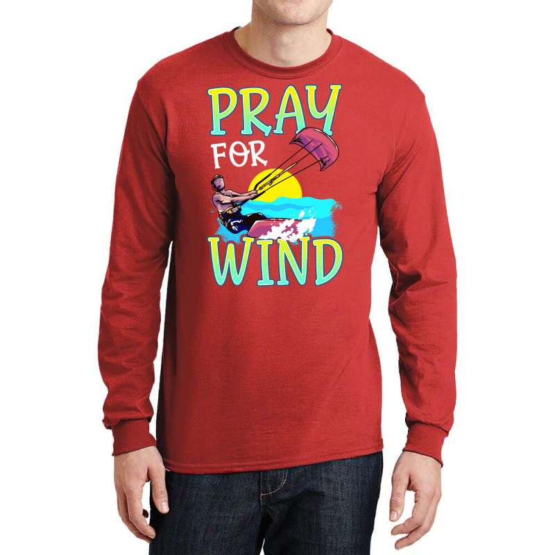 Kiteboarding Pray For Wind Kitesurfing Love Long Sleeve Shirts by lindeaucterr | Artistshot