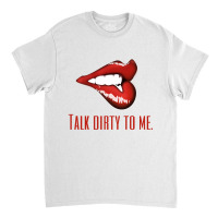 Talk To Me Classic T-shirt | Artistshot