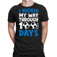 I Kicked My Way Through 100 Days Soccer 100 Days O T-shirt | Artistshot