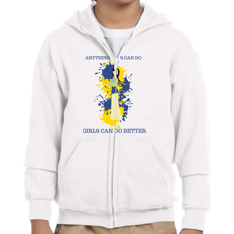 Anything Boys Can Do, Girls Can Do Better Youth Zipper Hoodie | Artistshot